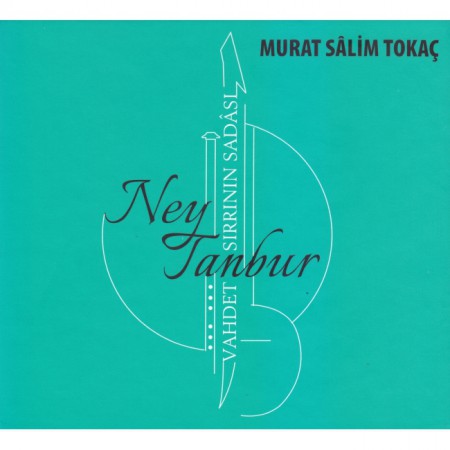 Murat Salim Tokaç: Vahdet Sırrının Sadası (Ney, Tanbur) - CD