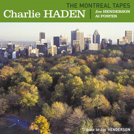 Charlie Haden, Joe Henderson: The Montreal Tapes (feat. Joe Henderson & Al Foster) - CD