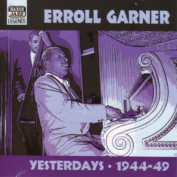 Garner, Erroll: Yesterdays (1944-1949) - CD Foto #1