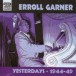 Garner, Erroll: Yesterdays (1944-1949) - CD