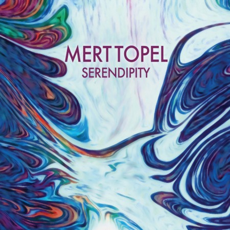 Mert Topel: Serendipity - CD