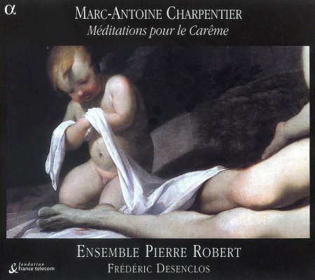 Ensemble Pierre Robert, Frédéric Desenclos: Charpentier: Méditations pour le Carême - CD