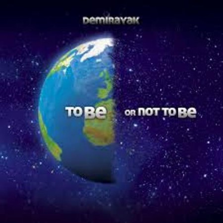 Demirayak: To Be Or Not To Be - Plak