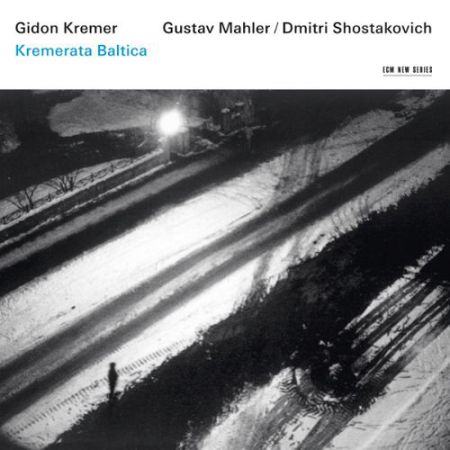 Kremerata Baltica, Gidon Kremer: Gustav Mahler / Dimitri Shostakovich - CD