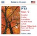 Ives, C.: Songs, Vol. 2 - CD