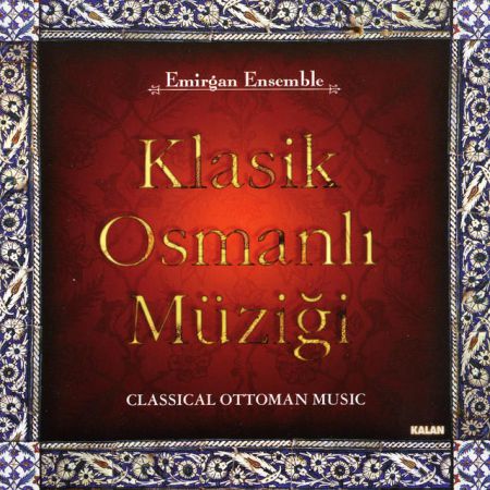 Emirgan Ensemble: Klasik Osmanlı Müziği - CD