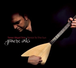 Taner Akyol: Güneşe Raks / Dance to the Sun - CD