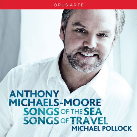 Anthony Michaels-Moore: Songs of the Sea - Songs of Travel - CD