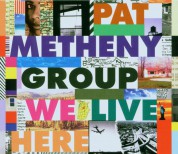 Pat Metheny Group: We Live Here - CD