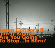 Loren Connors, Jim O'Rourke: Are You Going to Stop... In Bern? - CD