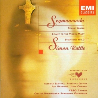 City of Birmingham Symphony Orchestra, Sir Simon Rattle: Szymanowski - Stabat Mater, Litany to the Virgin Mary, Symphony No:3 - CD