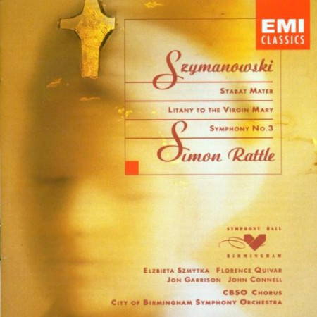 City of Birmingham Symphony Orchestra, Sir Simon Rattle: Szymanowski - Stabat Mater, Litany to the Virgin Mary, Symphony No:3 - CD