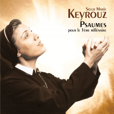 Marie Keyrouz, Ensemble de la Paix, Ensemble Orchestral de Paris, John Nelson: Soeur Marie Keyrouz - Psalms for the 3rd Millennium - CD