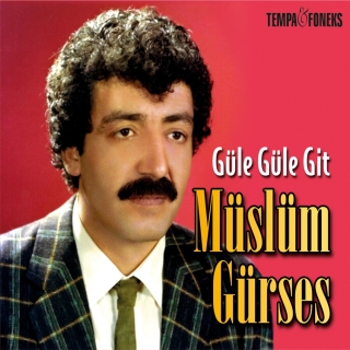 Müslüm Gürses: Güle Güle Git - Plak