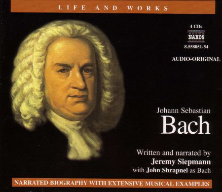 Jeremy Siepmann: Life and Works: Bach, J.S. - CD | Opus3a