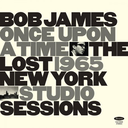 Bob James: Once Upon A Time: The Lost 1965 New York Studio Sessions - Plak