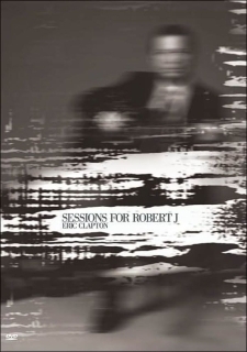 Eric Clapton: Sessions for Robert J. - DVD