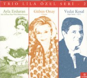 Ayla Erduran, Gülsin Onay, Vedat Kosal: Trio Lila Özel Seri 2 - CD