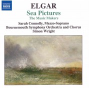 Sarah Connolly, Bournemouth Symphony Orchestra, Bournemouth Symphony Chorus, Simon Wright: Elgar: Sea Pictures (The Music Makers) - CD