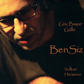 Güç Başar Gülle: BenSiz - CD