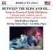 Between the Bliss and Me… Songs to Poems of Emily Dickinson - CD