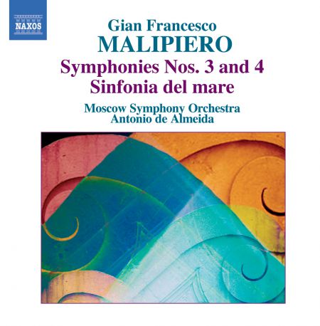 Antonio de Almeida: Malipiero, G.F.: Symphonies, Vol. 1  - Nos. 3 and 4 / Sinfonia Del Mare - CD