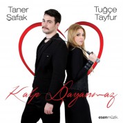 Tuğçe Tayfur, Taner Şafak: Kalp Dayanmaz - CD