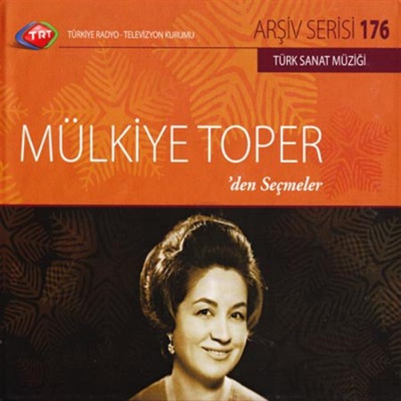 Mülkiye Toper: TRT Arşiv Serisi - 176 / Mülkiye Toper'den Seçmeler - CD