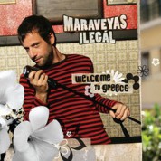 Maraveyas Ilegal: Welcome To Greece - CD