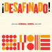¡Desafinado! - Spanish Bossa Nova (1963-1975) - Plak