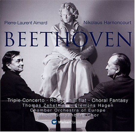 Pierre-Laurent Aimard, Thomas Zehetmair, Clemens Hagen, Arnold Schoenberg Chor, Chamber Orchestra of Europe, Nikolaus Harnoncourt: Beethoven: Triple Concerto, Rondo, Choral Fantasy - CD