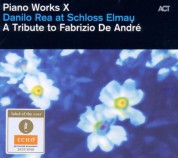 Danilo Rea: Piano Works X: Danilo Rea at Schloss Elmau "A Tribute to Fabrizio De André" - CD