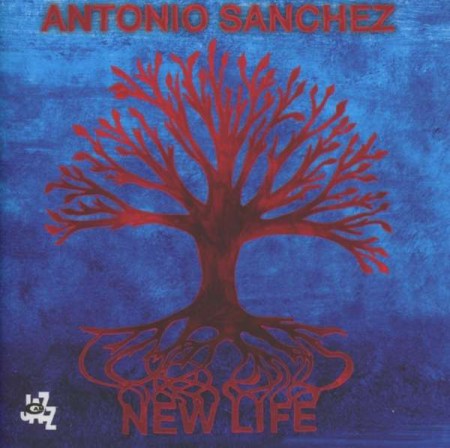 Antonio Sánchez: New Life - CD
