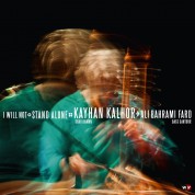 Kayhan Kalhor, Ali Bahrami Fard: I Will Not Stand Alone - CD