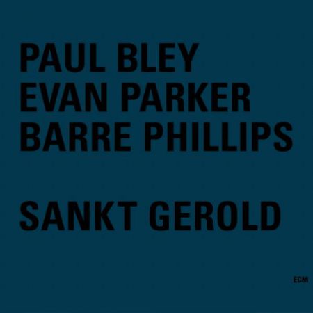 Paul Bley, Evan Parker, Barre Phillips: Sankt Gerold - CD