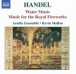 Handel: Water Music / Music for the Royal Fireworks - CD