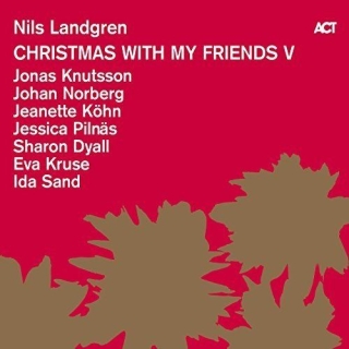 Nils Landgren, Ida Sand, Jeanette Köhn, Jessica Pilnäs: Christmas With My Friends V - Plak