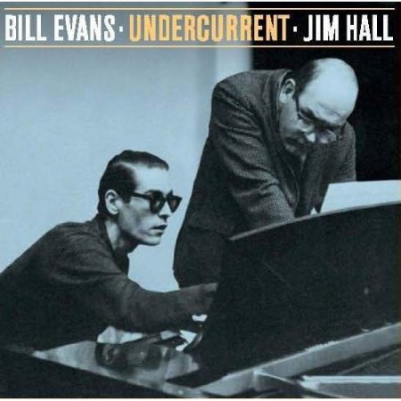 Bill Evans, Jim Hall: Undercurrent + 6 Bonus Tracks - CD