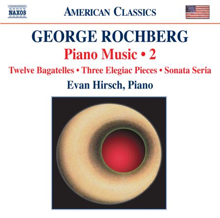 Evan Hirsch: Rochberg: Piano Music, Vol. 2 - CD