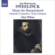 Glen Wilson: Sweelinck, J.P.: Harpsichord Works - Fantasia Chromatica / Echo Fantasia / Toccata / Variations - CD