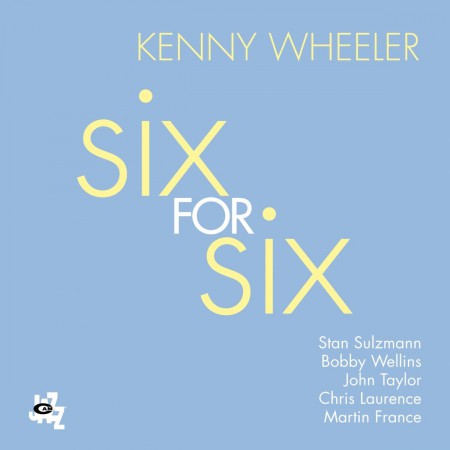 Kenny Wheeler: Six for Six - CD