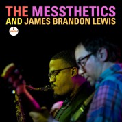 The Messthetics, James Brandon Lewis: The Messthetics and James Brandon Lewis - CD