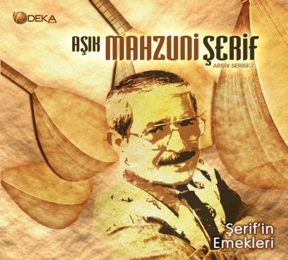 Aşık Mahzuni Şerif - Şerif'in Emekleri