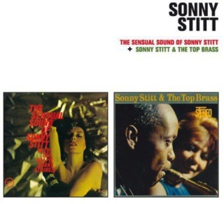 Sonny Stitt: The Sensual Sound Of Sonny Stitt + Sonny Stitt & The Top Brass + 1 Bonus Track - CD