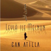 Can Atilla: Leyla İle Mecnun - CD
