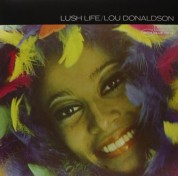 Lou Donaldson: Lush Life - Plak