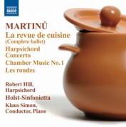 Klaus Simon: Martinů: La revue de cuisine - Harpsichord Concerto - Chamber Music No. 1 - Les rondes - CD