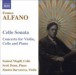 Alfano, F.: Cello Sonata / Concerto for Violin, Cello and Piano - CD