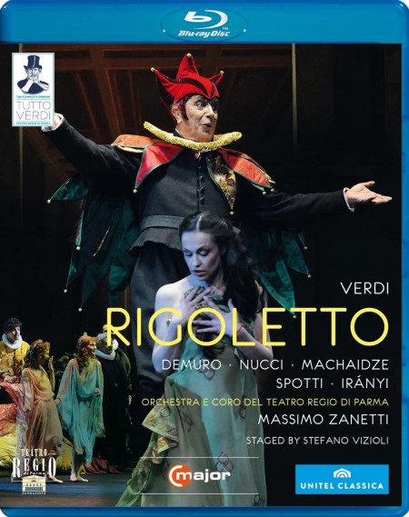 Francesco Demuro, Leo Nucci, Nino Machaidze, Marco Spotti, Stefanie Iranyi, Katarina Nikolic, Orchestra del Teatro Regio di Parma, Massimo Zanetti: Verdi: Rigoletto - BluRay