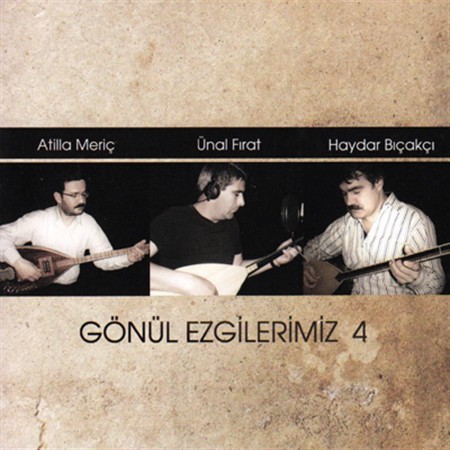 Atilla Meriç, Ünal Fırat, Haydar Bıçakçı: Gönül Ezgilerimiz - CD